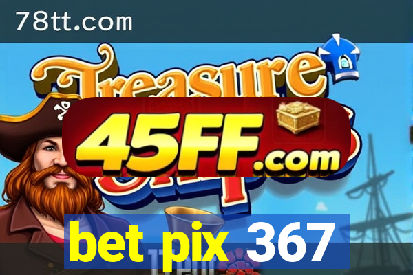 bet pix 367